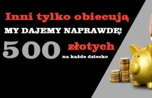 500 złotych na dziecko! Inni tylko obiecują, a my dajemy!