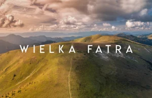 Wielka Fatra - najbardziej dziewicze góry na Słowacji