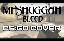 Meshuggah - Bleed // CS:GO COVER