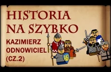 Historia Na Szybko - Kazimierz I Odnowiciel cz.2 (Historia Polski #10)