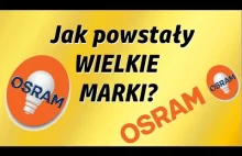 Żarówki OSRAM - dlaczego taka nazwa | Jak Powstały Wielkie Marki?