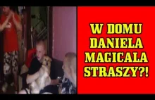 Duchy w domu DanielaMagicala? Czy dom DanielaMagicala jest nawiedzony?