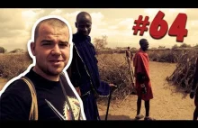 #64 Przez Świat na Fazie - Kenia - Masajowie cz.1