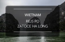 Zatoka Ha Long w Wietnamie. Czy faktycznie aż tak komercyjna ?