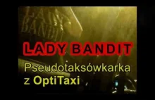 LADY BANDIT czyli atak gaśnicą i porwanie pasażera przez pseudotaksówkarkę