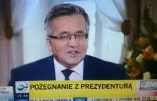 Ostatnie słowa Komorowskiego i... kłamstwo. Twierdzi, że zrealizował obietnice..