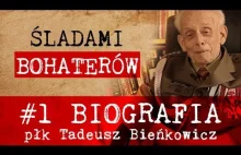 Śladami Bohaterów #1 - Biografia - płk Tadeusz Bieńkowicz