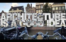 Jak poczuć Amsterdam? | Architecture is a good idea