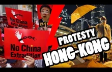 Protesty w Hong Kongu - WSZYSTKO co musisz WIEDZIEĆ