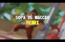 Sopa de macaco Remix...
