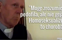 Ksiądz broni pedofili: Mogę zrozumieć pedofila ale nie geja-to straszna choroba