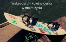 Wakeboard - kolejna deska w moim życiu | Kreuję Rzeczywistość