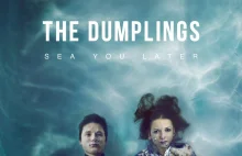 The Dumplings - Sea You Later