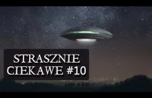 Strasznie Ciekawe #10 - Obserwacje UFO z całego świata.