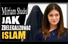Miriam Shaded WYWIAD cz 2 - JAK ZDELEGALIZOWAĆ ISLAM