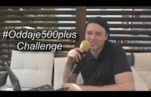 #Oddaje500plus challenge - [KontestacjaTV]
