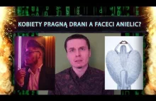 Kobiety pragną drani a faceci anielic?