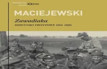 Maciejewski, Zawadiaka. Dzienniki frontowe 1914–1920