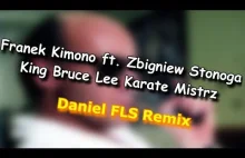 Franek Kimono ft. Zbigniew Stonoga - King Bruce Lee Karate Mistrz Remix