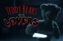 TEDDY BEARS ARE FOR LOVERS - Krótki film o zabijaniu