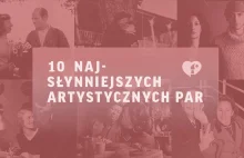 10 najsłynniejszych artystycznych par, które trzeba znać!