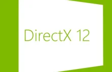 DirectX 12 nie będzie wspierany na Windows 7