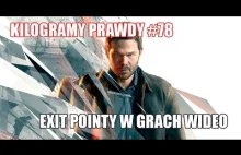 Kilogramy Prawdy #78 - Exit Pointy w grach wideo