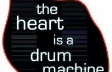 "The Heart Is a Drum Machine" - czym muzyka jest dla Ciebie?