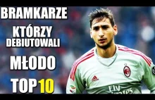 Bramkarze którzy debiutowali młodo # TOP 10