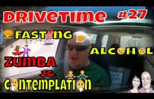 Drivetime # 27 Fasting, Alcohol, Zumba & Contemplation,