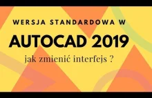 Wersja standardowa w AutoCAD 2019 - jak zmienić interfejs w AutoCAD 2019