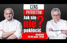 Czas Patriotów: Jak się nie pokłócić? 28/05