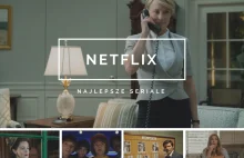 Najlepsze seriale, które możesz zobaczyć na Netfliksie!