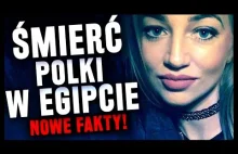 Magdalena Żuk - Tajemnicza śmierć Polki w Egipcie NOWE FAKTY