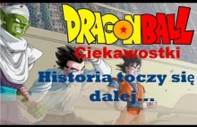 Dragon Ball Ciekawostki : Historia toczy się dalej...
