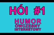 HÓI #1 - Humor Ówczesny Internetowy