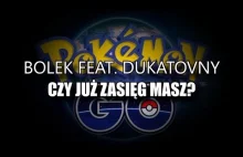 Bolek feat. Dukatovny - Czy już zasięg masz? (Pokémon GO)