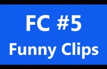 FC - Funny Clips #5