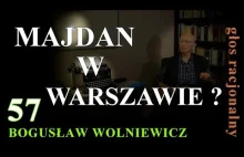 Bogusław Wolniewicz 57 MAJDAN W WARSZAWIE? PO WYBORACH