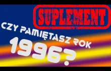 SUPLEMENT Czy pamiętasz rok 1996 w Polsce? / Do you remember 1996 in...