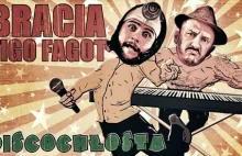 BRACIA FIGO FAGOT - Żenada w rytmie disco czy przekaz z drugim dnem?