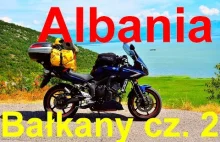 Motocyklem na Bałkany Cz.2: Albania Yamaha FZ6 Fazer S2 / Gopro Session