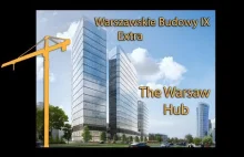 Warszawskie Budowy IX Extra - The Warsaw Hub (po...