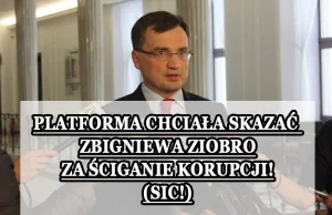 Platforma chciała skazać Zbigniewa Ziobro za ściganie korupcji (sic!)