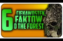 6] CIEKAWOSTEK i FAKTÓW o... THE FOREST | LYSY