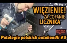 WIĘZIENIE ZA COFANIE LICZNIKA !!! Patologia Polskich Autohandli...