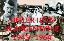 HITLER I EVA BRAUN w ARGENTYNIE w latach 1945 -...