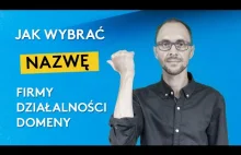 Jak wybrać nazwę własnej działalności, domeny