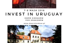 Konferencja Invest in Uruguay 7-8.05.2016 Dwór Sieraków / Kraków