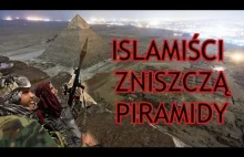 Islamiści zniszczą piramidy